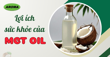 6 lợi ích của MCT Oil cho sức khỏe - bạn đã biết chưa?