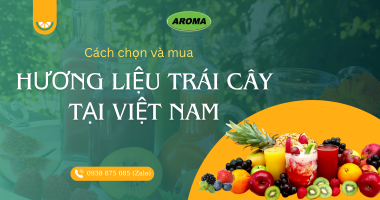 Cách Chọn Và Mua Hương Liệu Trái Cây Tại Việt Nam