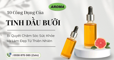 10 Công Dụng Của Tinh Dầu Bưởi: Bí Quyết Chăm Sóc Sức Khỏe Và Làm Đẹp Từ Thiên Nhiên