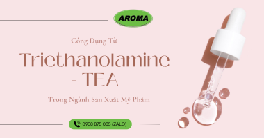 Top 4 Công Dụng Từ Triethanolamine - TEA Trong Ngành Sản Xuất Mỹ Phẩm