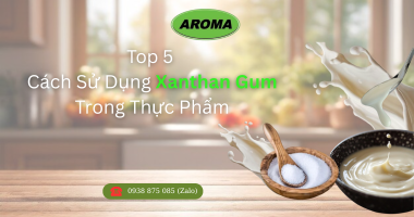 Xanthan Gum Là Gì? Top 5 Cách Sử Dụng Xanthan Gum Trong Thực Phẩm