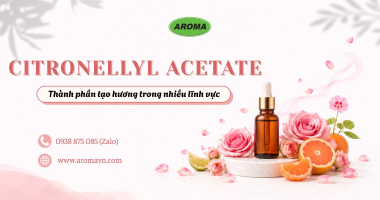 Citronellyl Acetate: Thành Phần Tạo Hương Trong Nhiều Lĩnh Vực