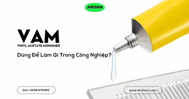 VAM – Vinyl Acetate Monomer Dùng Để Làm Gì Trong Công Nghiệp?