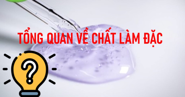 Tổng quan về chất làm đặc